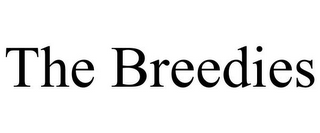 THE BREEDIES