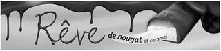 RÊVE DE NOUGAT ET CARAMEL