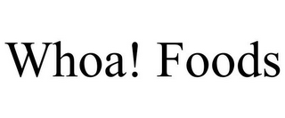 WHOA! FOODS