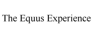 THE EQUUS EXPERIENCE