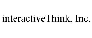 INTERACTIVETHINK, INC.