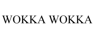 WOKKA WOKKA