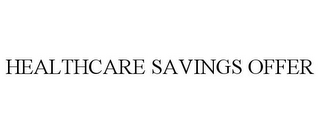 HEALTHCARE SAVINGS OFFER