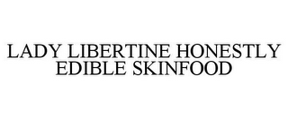 LADY LIBERTINE HONESTLY EDIBLE SKINFOOD