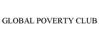 GLOBAL POVERTY CLUB