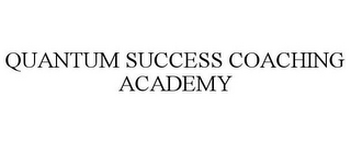 QUANTUM SUCCESS COACHING ACADEMY