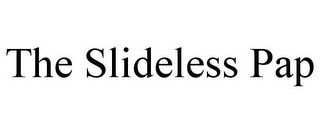 THE SLIDELESS PAP