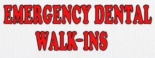 EMERGENCY DENTAL WALK-INS