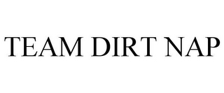 TEAM DIRT NAP