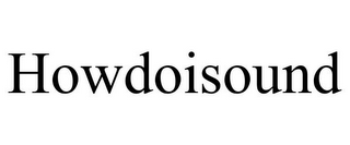 HOWDOISOUND