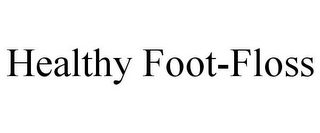 HEALTHY FOOT-FLOSS