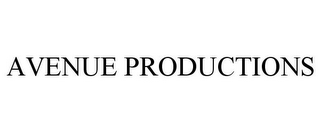 AVENUE PRODUCTIONS