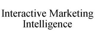 INTERACTIVE MARKETING INTELLIGENCE