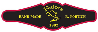 FEDORA HAND MADE R. FORTICH 1882