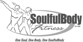 SOULFULBODY FITNESS EST. 1988 ONE SOUL, ONE BODY, ONE SOULFULBODY