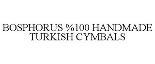 BOSPHORUS %100 HANDMADE TURKISH CYMBALS