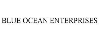 BLUE OCEAN ENTERPRISES