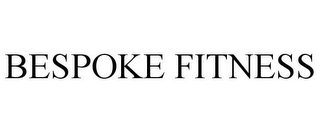 BESPOKE FITNESS