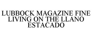 LUBBOCK MAGAZINE FINE LIVING ON THE LLANO ESTACADO