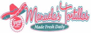 STATER BROS. MARKETS MANUELA'S TORTILLAS MADE FRESH DAILY