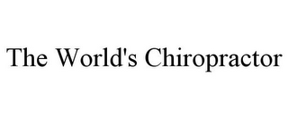 THE WORLD'S CHIROPRACTOR