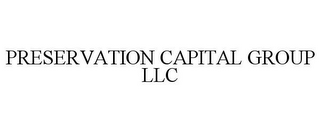 PRESERVATION CAPITAL GROUP LLC