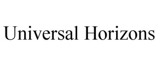 UNIVERSAL HORIZONS