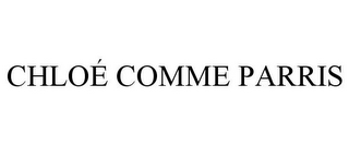 CHLOÉ COMME PARRIS