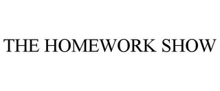 THE HOMEWORK SHOW