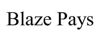 BLAZE PAYS