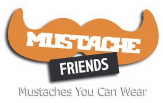 MUSTACHE FRIENDS