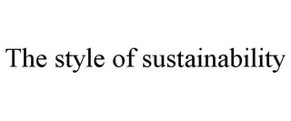 THE STYLE OF SUSTAINABILITY