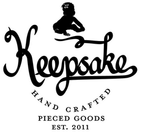 KEEPSAKE HAND CRAFTED PIECED GOODS EST. 2011