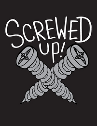 SCREWED UP!