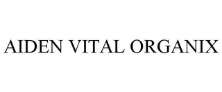 AIDEN VITAL ORGANIX