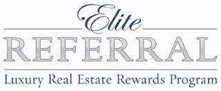 ELITE REFERRAL LUXURY REAL ESTATE REWARDS PROGRAM