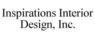 INSPIRATIONS INTERIOR DESIGN, INC.