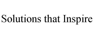 SOLUTIONS THAT INSPIRE