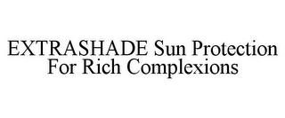 EXTRASHADE SUN PROTECTION FOR RICH COMPLEXIONS