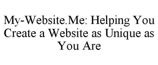 MY-WEBSITE.ME: HELPING YOU CREATE A WEBSITE AS UNIQUE AS YOU ARE