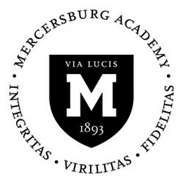 VIA LUCIS M 1893 · MERCERSBURG ACADEMY · FIDELITAS  · VIRILITAS · INTEGRITAS