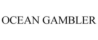 OCEAN GAMBLER