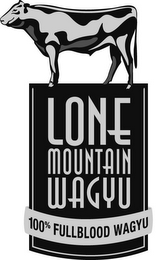 LONE MOUNTAIN WAGYU 100% FULLBLOOD WAGYU