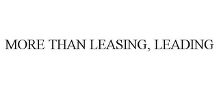 MORE THAN LEASING, LEADING