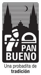 PAN BUENO UNA PROBADITA DE TRADICIÓN