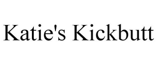KATIE'S KICKBUTT