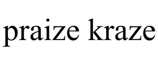 PRAIZE KRAZE