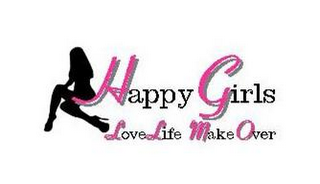 HAPPY GIRLS LOVE LIFE MAKE OVER