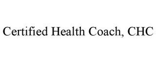 CERTIFIED HEALTH COACH, CHC