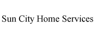 SUN CITY HOME SERVICES
